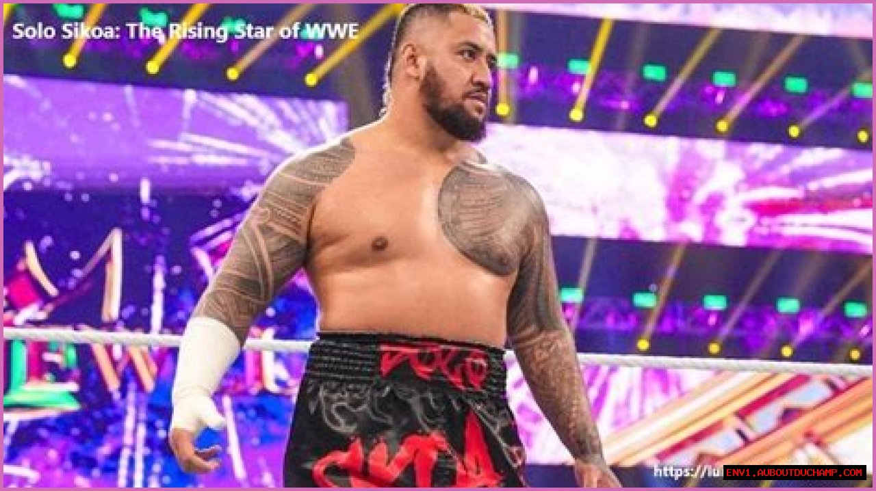 Solo Sikoa: Rising Star In The Wrestling World